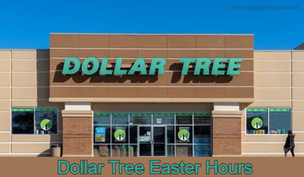 Dollar tree open on easter 2023