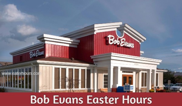 Is bob evans open on easter