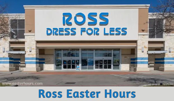 Is ross open on easter