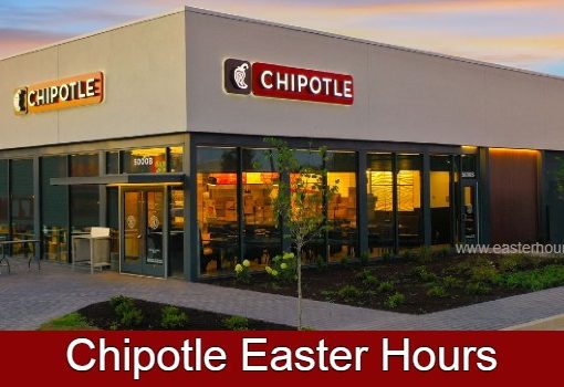 Is Chipotle Open on Easter Sunday