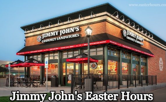 Is Jimmy John's Open on Easter?