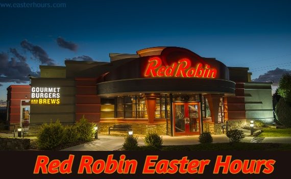 Is Red Robin Open on Easter?