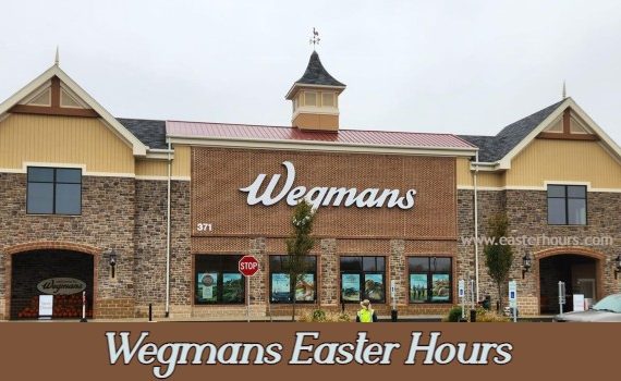 Is Wegmans Open on Easter