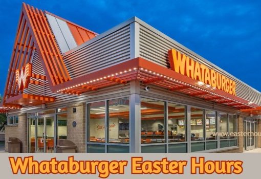 Is Whataburger Open on Easter?