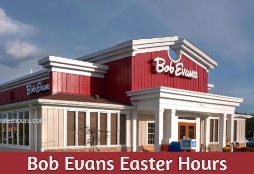 Is Bob Evans Open on Easter Sunday?