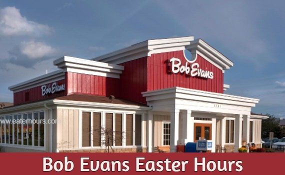 Is Bob Evans Open on Easter Sunday?