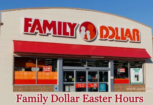 Is Family Dollar Open on Easter?
