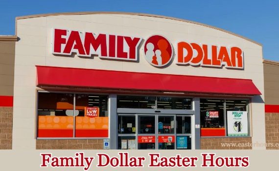 Is Family Dollar Open on Easter?