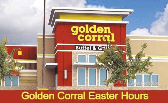 Is Golden Corral Open on Easter Sunday?