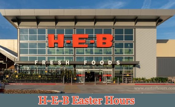 Is HEB Open on Easter Sunday?