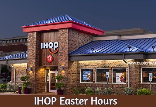 Is IHOP Open on Easter Sunday?