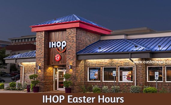 Is IHOP Open on Easter Sunday?