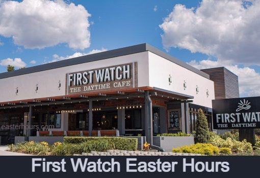 Is First Watch Open on Easter