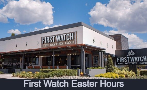 Is First Watch Open on Easter