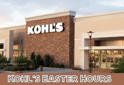 Is Kohl’s Open on Easter Sunday?