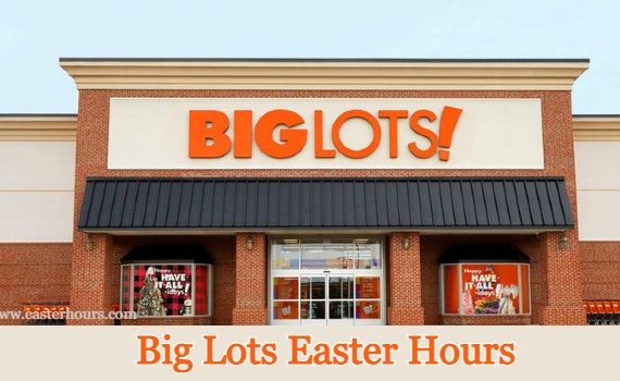 Is Big Lots Open on Easter Sunday