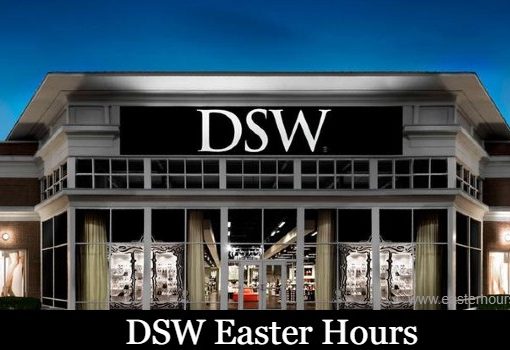 Is DSW Open on Easter Sunday