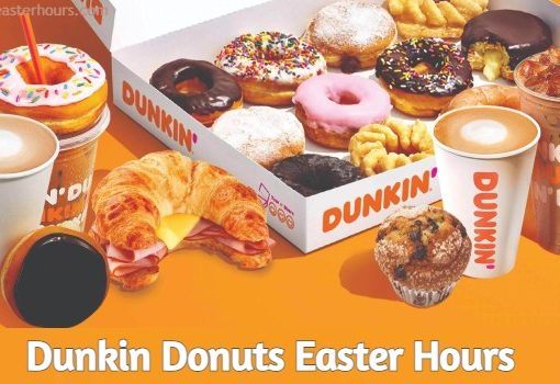 Is Dunkin Donuts Open on Easter Sunday