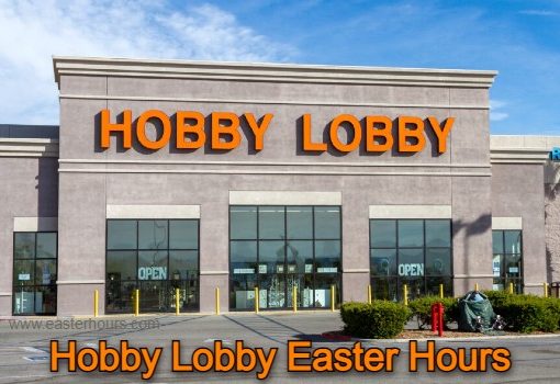 Is Hobby Lobby Open on Easter Sunday