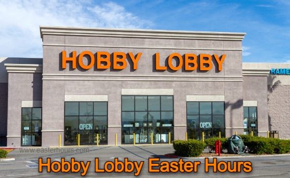 Is Hobby Lobby Open on Easter Sunday