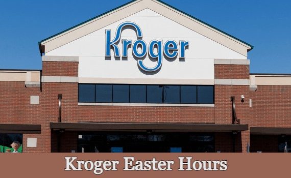 Is Kroger Open on Easter Sunday