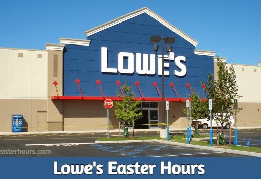 Is Lowes open on Easter Sunday