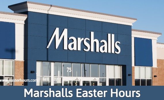 Is Marshalls Open on Easter Sunday