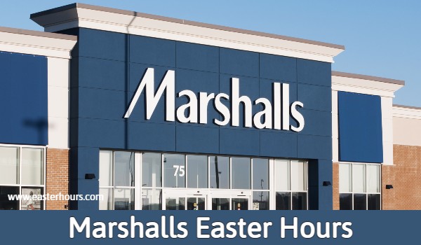 is marshalls open on easter