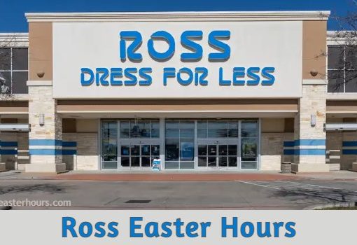 Is Ross Open on Easter Sunday