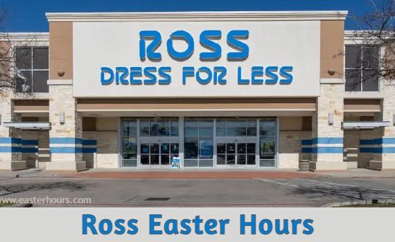 Is Ross Open on Easter Sunday