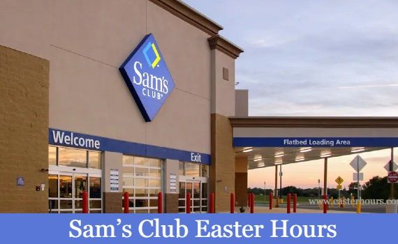 Is Sam’s Club Open on Easter Sunday