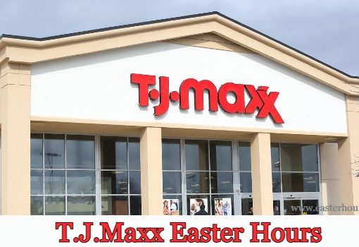 Is TJ Maxx Open on Easter Sunday