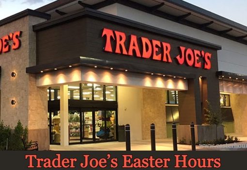 Is Trader Joe’s Open on Easter Sunday
